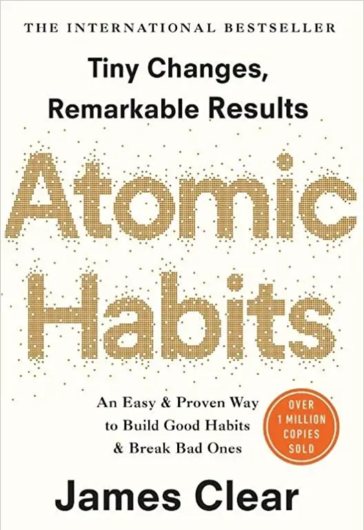 Book name: Atomic Habits by James Clear